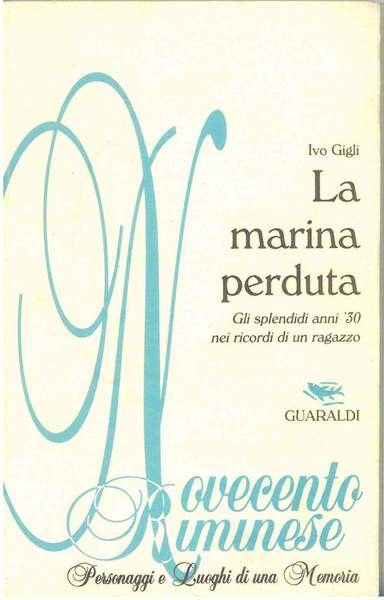 La marina perduta. Gli splendidi anni '30 nei ricordi di …
