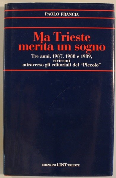 Ma Trieste merita un sogno. Tre anni, 1987, 1988 e …