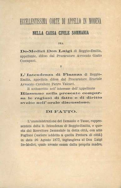 Eccellentissima Corte di appello in Modena nella causa civile sommaria fra De-Medici Don Luigi di Reggio Emilia. e l'intendenza di Finanza di Reggio Emilia. (intorno ad una causa relativa alle tasse demaniali)