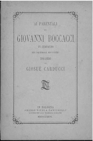 Ai parentali di Giovanni Boccacci in Certaldo 21 decembre 1875. Discorso di Giosuè Carducci