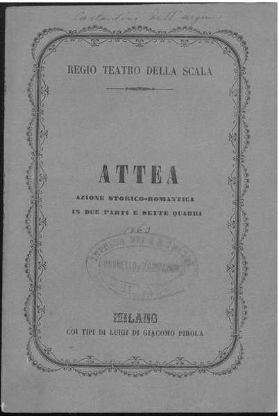 Attea. Azione storico-romantica in due parti e sette quadri. da …