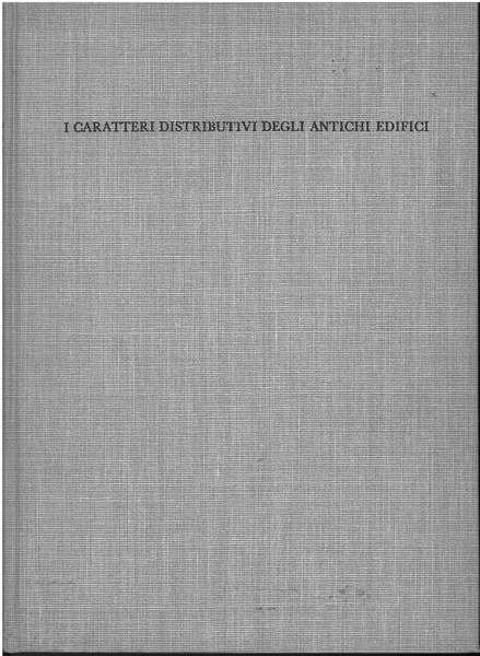 I caratteri distributivi degli antichi edifici. Gli edifici romani, gli …