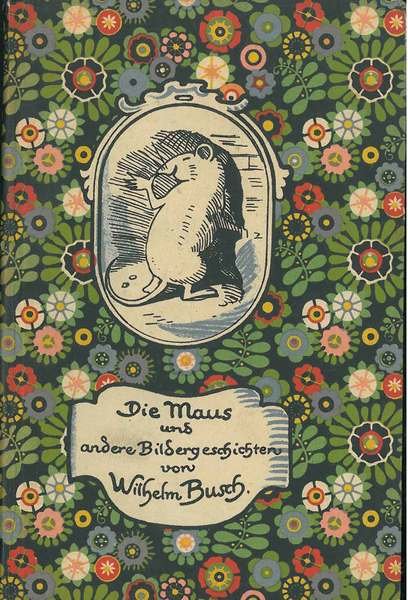 Die Maus und andere Bildergeschicten. Die Maus, Moderne Malerschnaderhüpfln, Der …