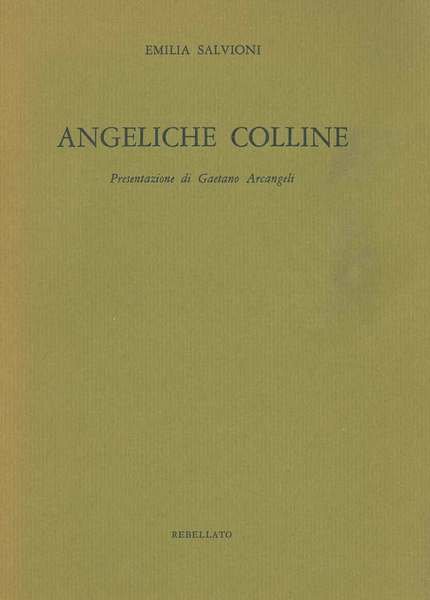 Angeliche colline. Presentazione di Gaetano Arcangeli