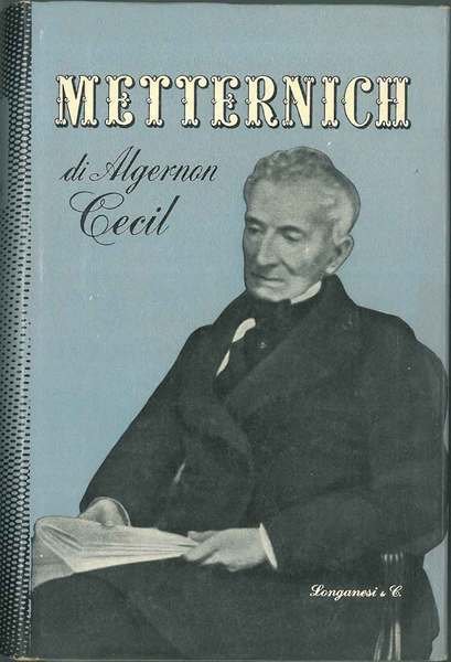 Metternich 1775-1859 traduzione di Camillo Pellizzi