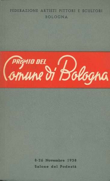 Mostra d'arte. Premio del Comune di Bologna