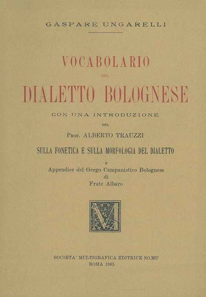 Vocabolario del dialetto bolognese con una introduzione del prof. Alberto …