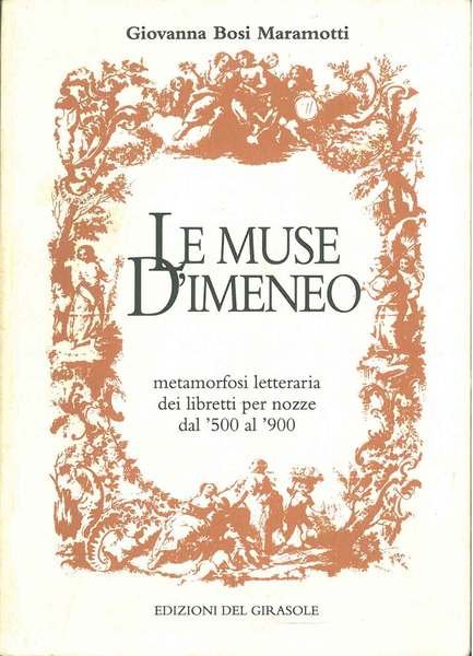 Le muse d'Imeneo. Metamorfosi letteraria dei libretti per nozze dal '500 al '900
