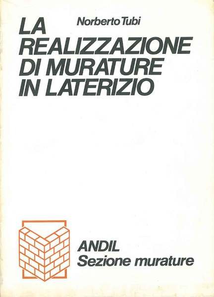 La realizzazione di murature in laterizio. Andil sezione murature