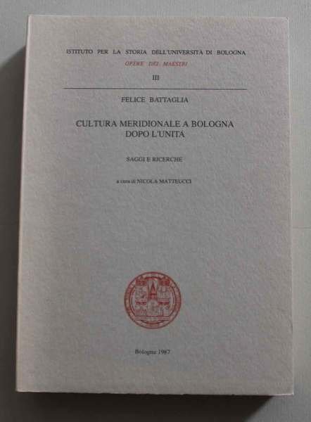 Cultura meridionale a Bologna dopo l'unità. Saggi e ricerche a …