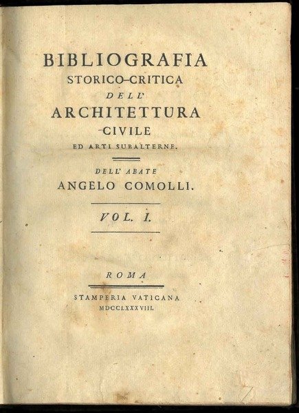 Bibliografia storico-critica dell'architettura civile ed arti subalterne. Opera in 4 …