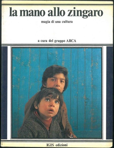 La mano allo zingaro. Magia di una cultura