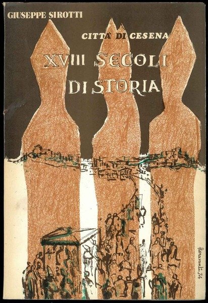 XVIII secoli di storia. Dall'arrivo del cristianesimo a Cesena alla …