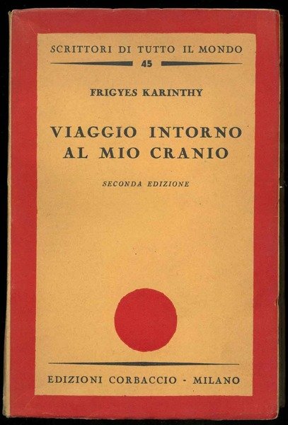 Viaggio intorno al mio cranio. Traduzione dall'ungherese di G.A.