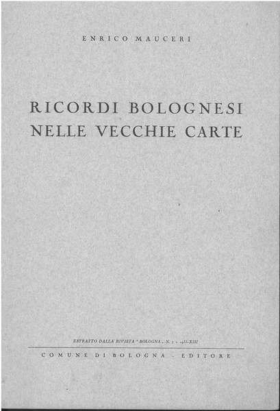 Ricordi bolognesi nelle vecchie carte. Estratto da "Bologna"