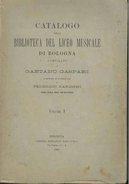 Catalogo della biblioteca del liceo musicale di Bologna. compiuto e …