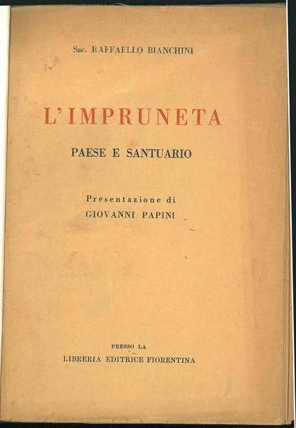 L' Impruneta paese e santuario. Presentazione di G. Papini