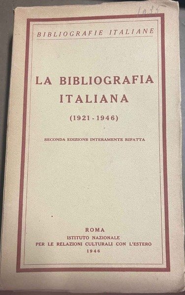 La bibliografia italiana. Seconda edizione interamente rifatta con tre appendici …