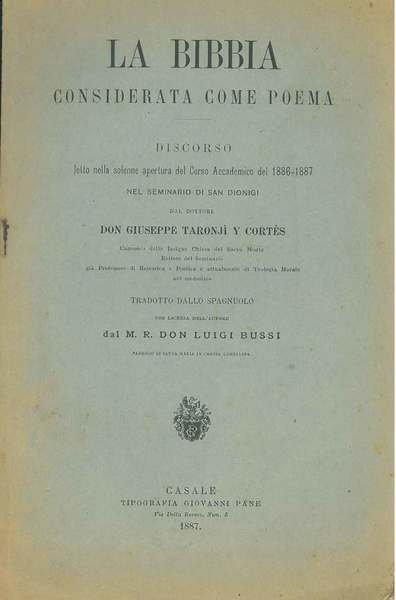 La Bibbia considerata come poema. Discorso letto nella solenne apertura del Corso Accademico del 1886-1887 nel seminario di San Dionigi. Tradotto dallo spagnolo da Luigi Bussi
