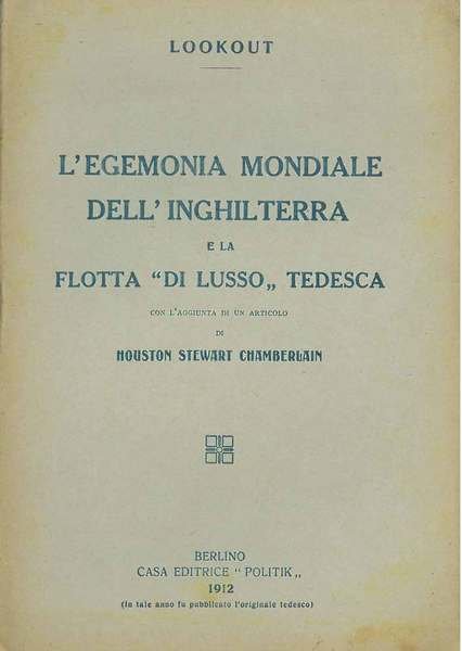 L' egemonia mondiale dell'Inghilterra e la flotta "di lusso" tedesca. …