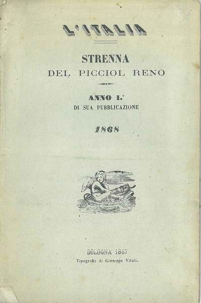 L' Italia. Strenna del picciol Reno. Anno 1° di sua …