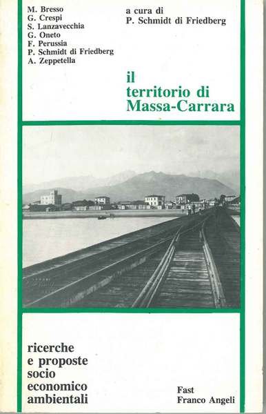 Il territorio di Massa-Carrara. Ricerche e proposte socio-economico-ambientali