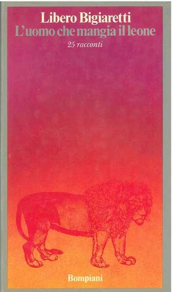 L' uomo che mangia il leone. 25 racconti