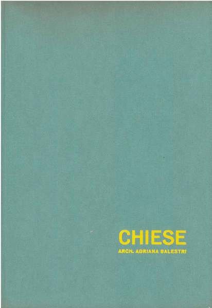 Chiese. Documenti di Architettura, composizione e tecnica moderna, diretto da …