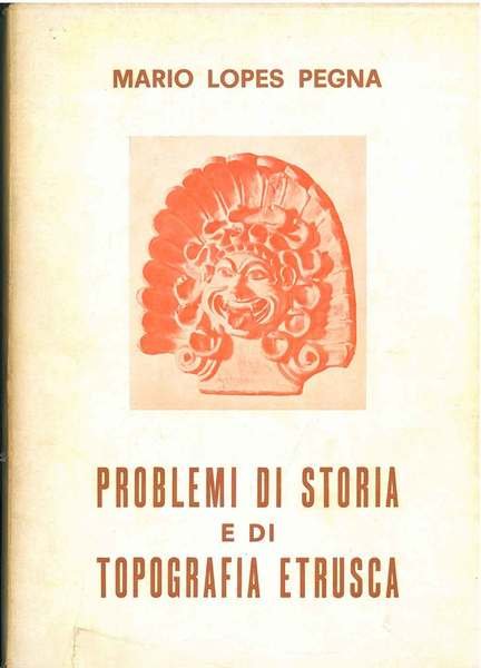 Problemi di storia e di topografia etrusca