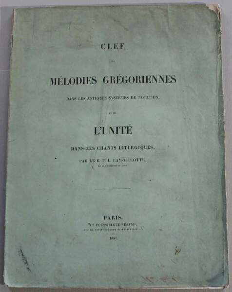 Clef des mélodies grégoriennes dans les antiques systèmes de notation …