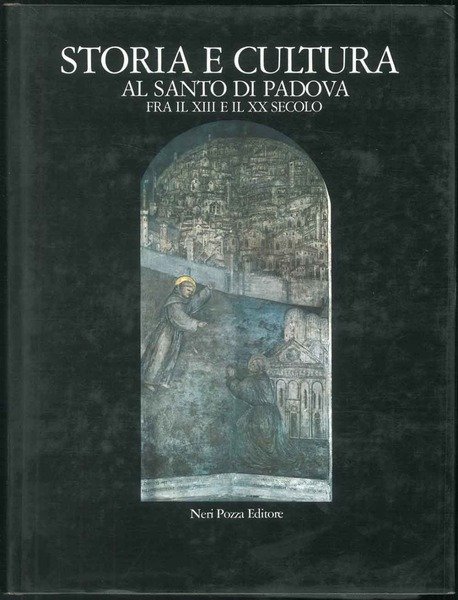 Storia e cultura al Santo di Padova fra il XIII …