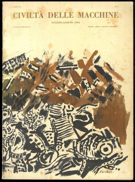 Civiltà delle macchine. Rivista biestrale. Luglio-Agosto 1961. Anno IX N. …