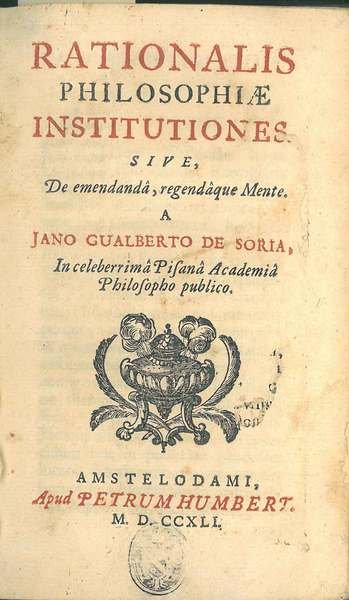 Rationalis Philosophiae institutiones sive, de emendanda, regendaque Mente. A Jano …