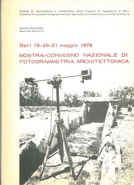 Mostra-Convegno nazionale fotogrammetria architettonica. Bari maggio 1978