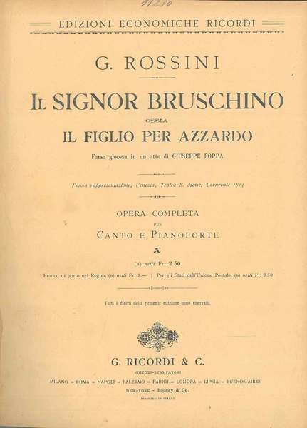 Il signor Bruschino ossia il figlio per azzardo. Farsa giocosa …