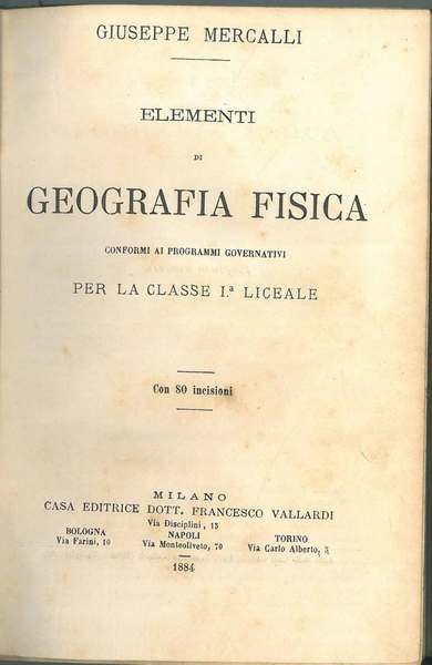 Elementi di geografia fisica conformi ai programmi governativi per la classe 1° liceale. Legato assieme: Nozioni di meccanica , astronomia e chimica , Torino, Utet 1876