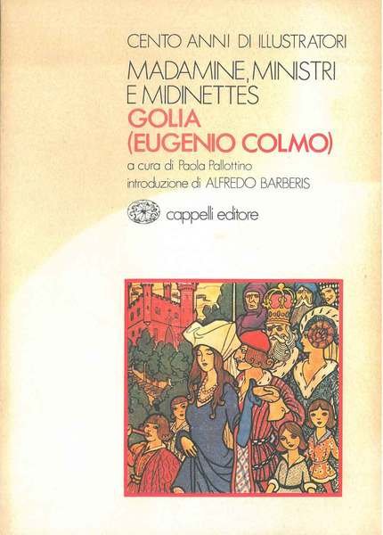 Madamine, ministri e midinettes. Golia (Eugenio Colmo). Introduzione di A. …