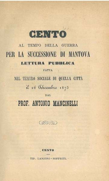 Cento al tempo della guerra per la successione di Mantova. …