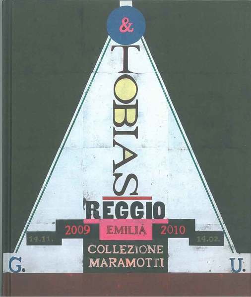 Collezione Maramotti. Gert & Uwe Tobias. Catalogo mostra: Reggio Emilia, …