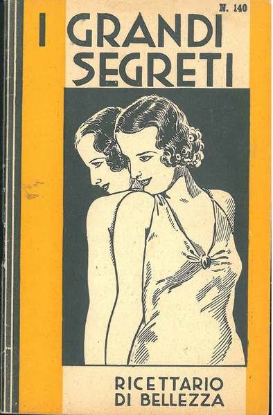 I grandi segreti. Ricettario di bellezza