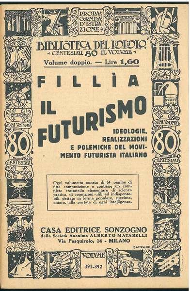 Fillia. Il futurismo. Ideologie, realizzazioni e polemiche del movimento futurista …