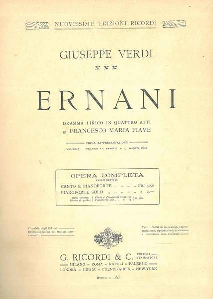 Ernani. Dramma lirico in quattro atti. Per canto e pianoforte …