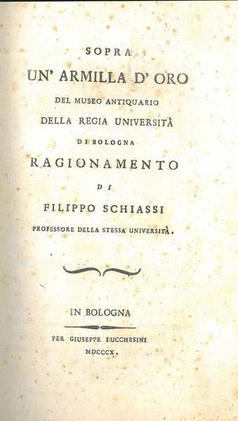Sopra un'armilla d'oro del museo antiquario della Regia Università di …