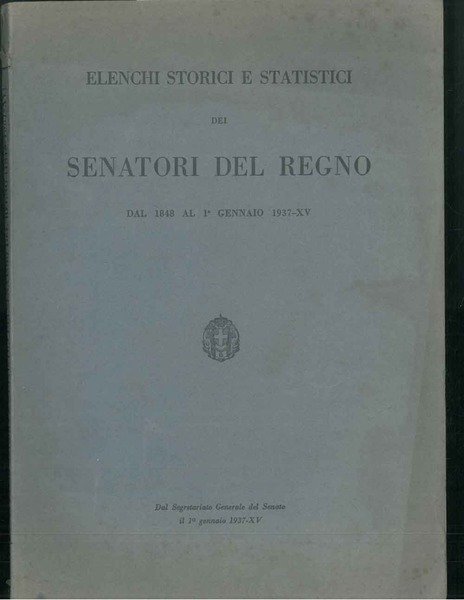 Elenchi storici e statistici dei senatori del Regno dal 1848 …
