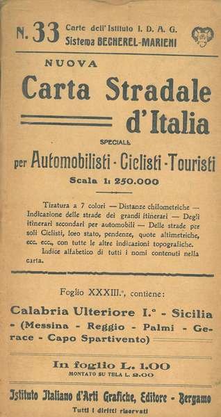 Nuova carta stradale d'Italia, speciale per automobilisti, ciclisti, turisti. Scala 1:250000. Foglio 30, contiene: Calabria Ulteriore I.° - Sicilia - (Messina - Reggio - Palmi - Gerace - Capo Spartivento)