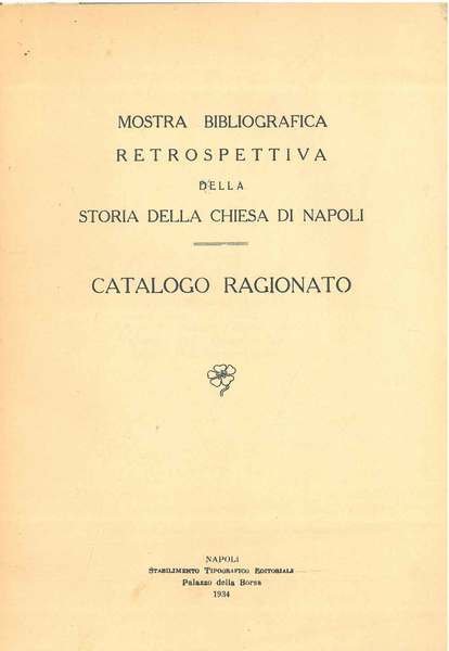 Mostra bibliografica retrospettiva della storia della chiesa di Napoli. Catalogo …