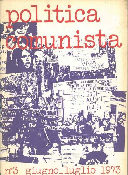 Politica comunista. N. 3, giugno-luglio 1973