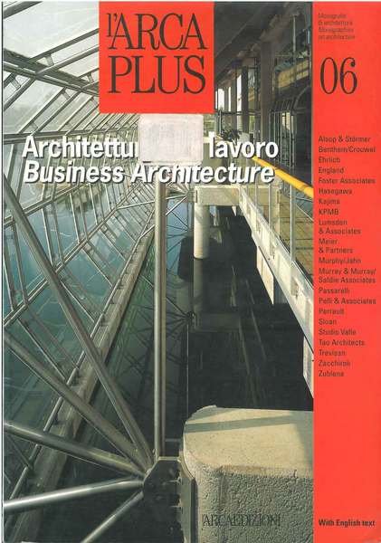 Architettura del lavoro. Business architectures. In "L'Arca Plus". Rassegna di …