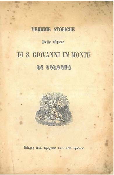 Memorie storiche della Chiesa di S. Giovanni in Monte di …