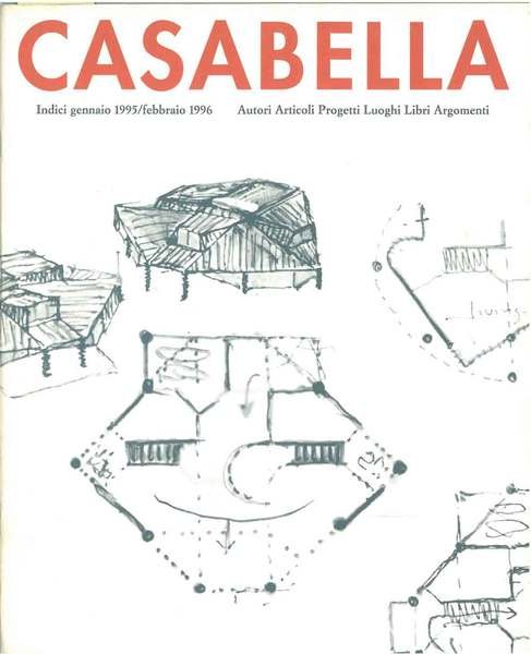 Casabella. Indici gennaio 1995/ febbraio 1996. Autori Articoli Progetti Luoghi …